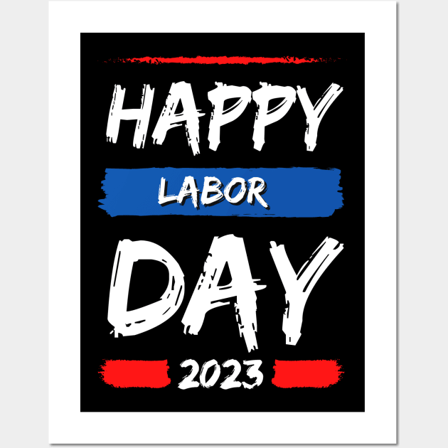 Happy labor day Wall Art by Beyond TShirt